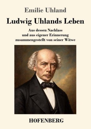 Ludwig uhlands leben emilie - ludwig,